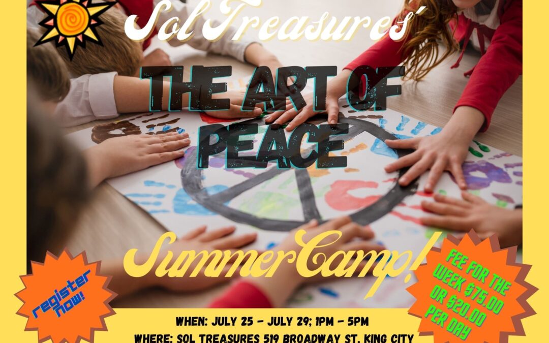 Sol Treasures - The Art of Peace - Summer Camp - 2022